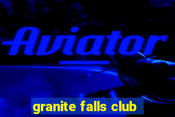 granite falls club