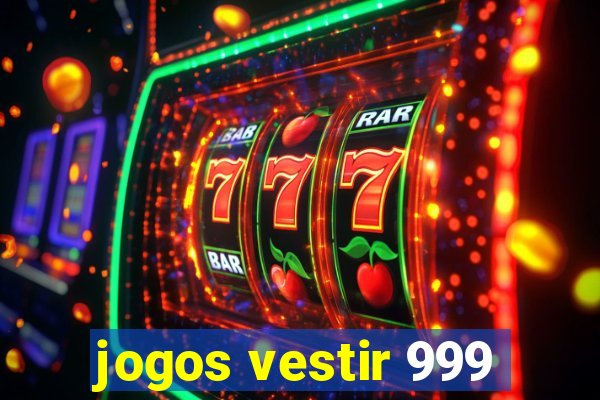 jogos vestir 999