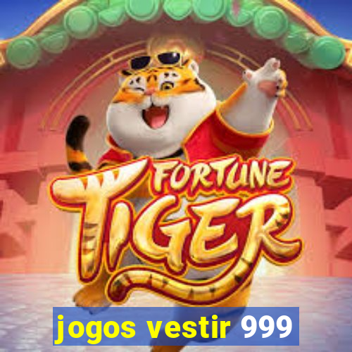 jogos vestir 999