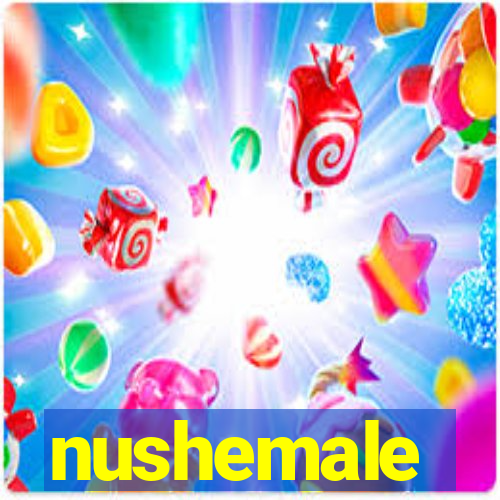 nushemale