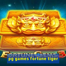 pg games fortune tiger