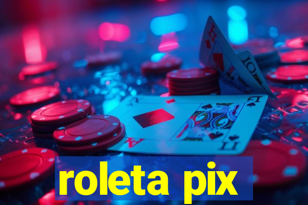 roleta pix