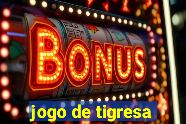 jogo de tigresa