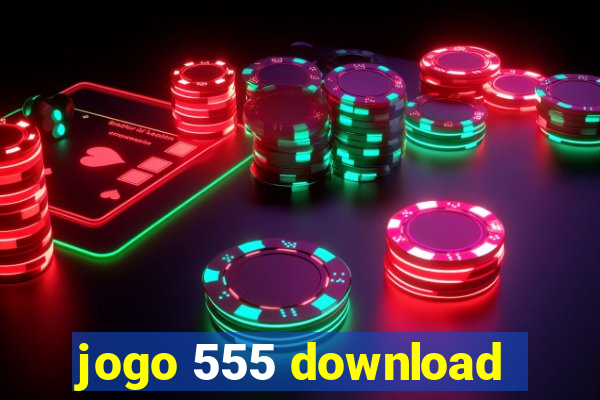 jogo 555 download