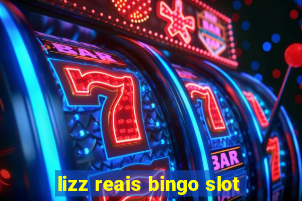 lizz reais bingo slot