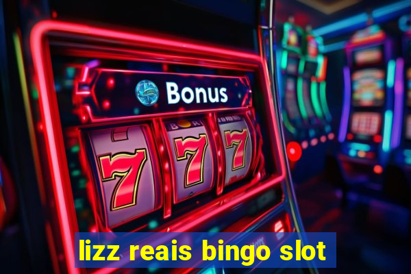 lizz reais bingo slot