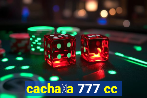 cacha莽a 777 cc