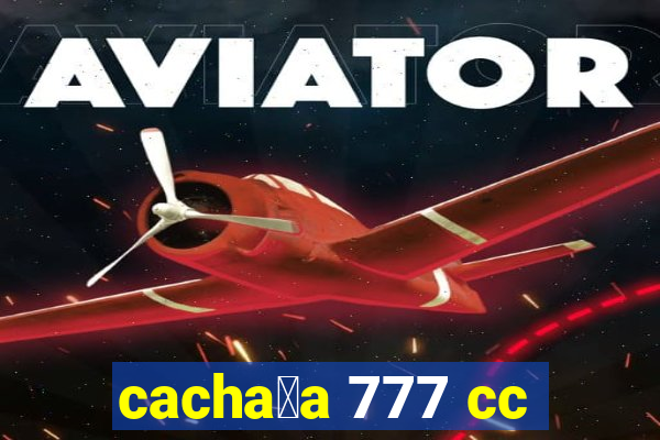 cacha莽a 777 cc