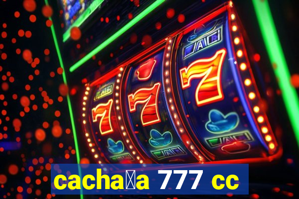 cacha莽a 777 cc