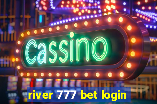 river 777 bet login