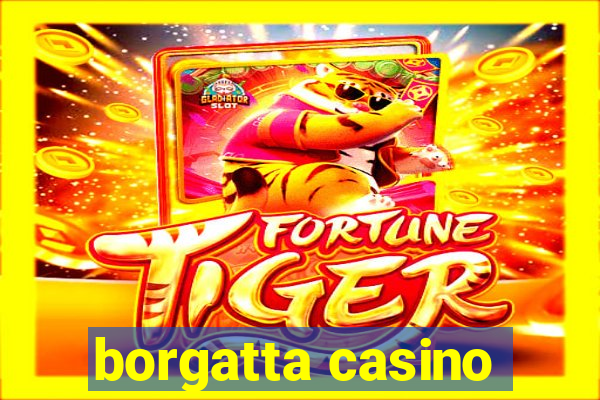 borgatta casino