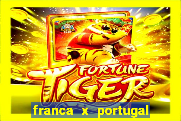 franca x portugal onde assistir