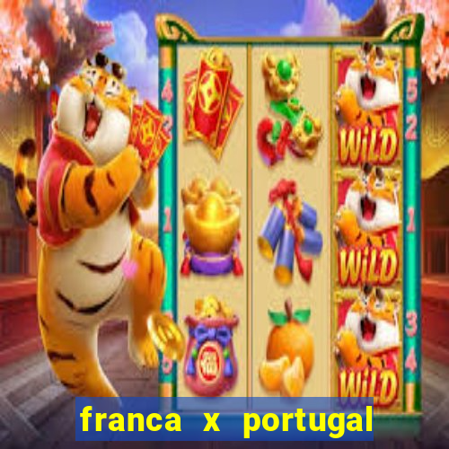 franca x portugal onde assistir