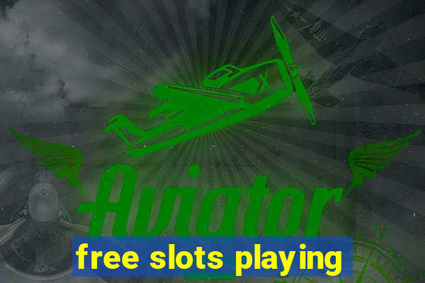 free slots playing