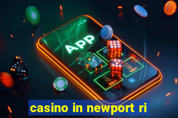 casino in newport ri