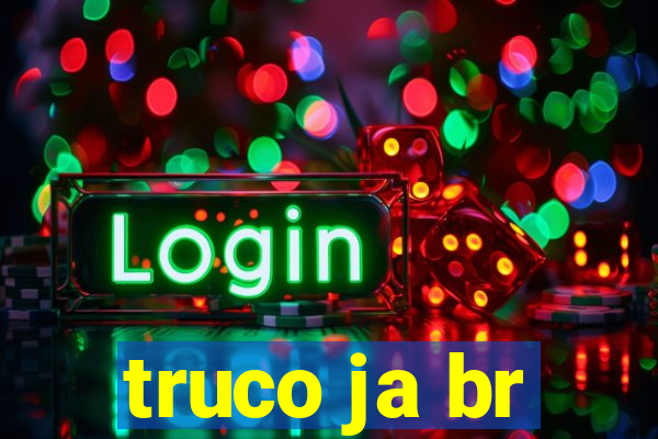 truco ja br