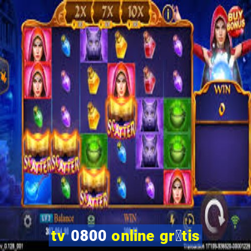 tv 0800 online gr谩tis