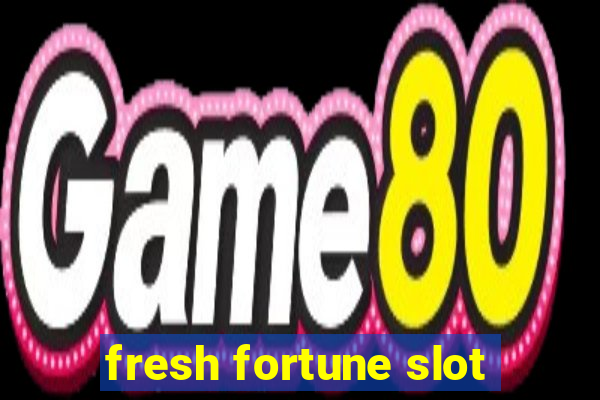 fresh fortune slot