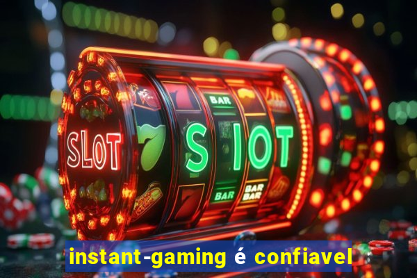 instant-gaming é confiavel