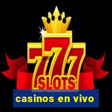 casinos en vivo