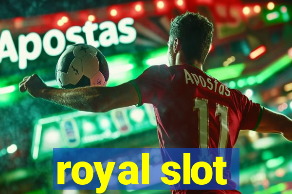 royal slot