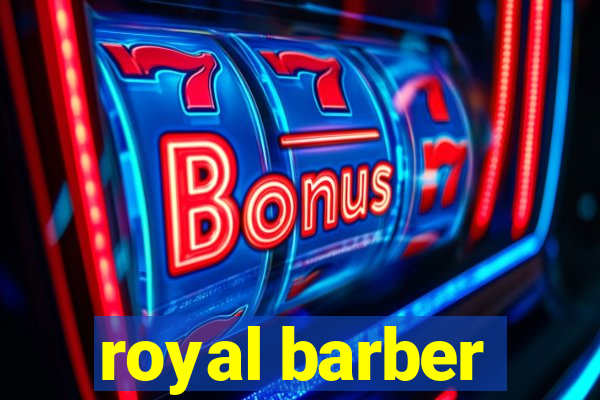 royal barber