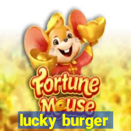 lucky burger