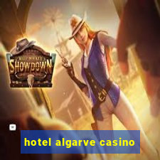 hotel algarve casino