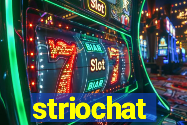 striochat