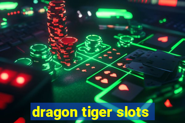 dragon tiger slots