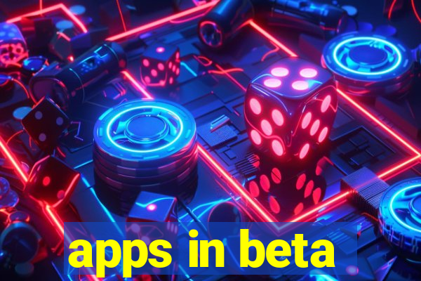 apps in beta