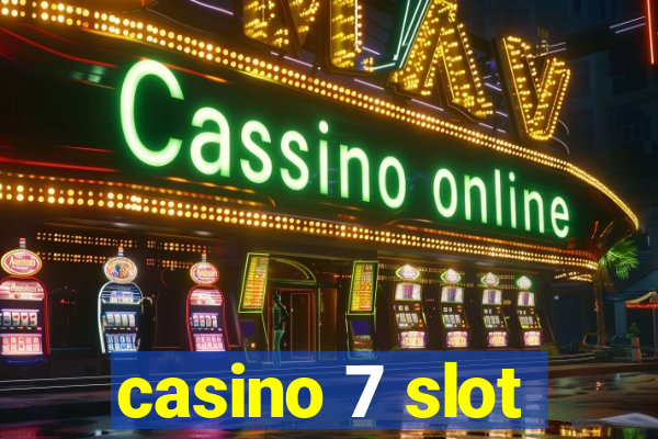 casino 7 slot