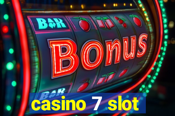 casino 7 slot