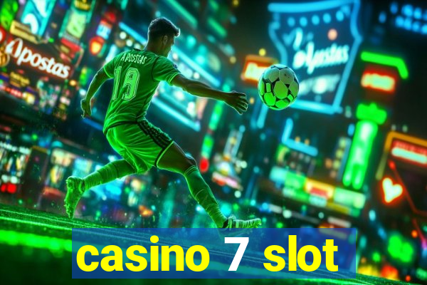 casino 7 slot