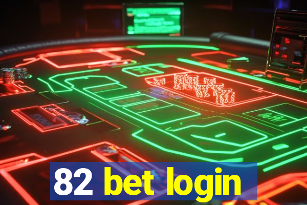 82 bet login