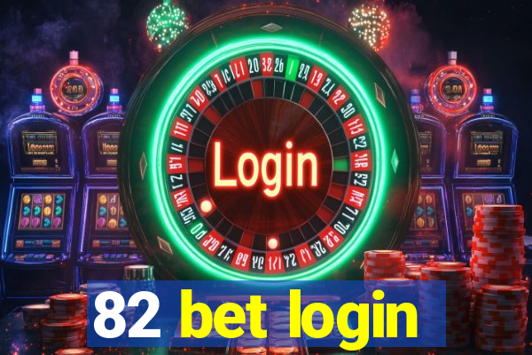 82 bet login