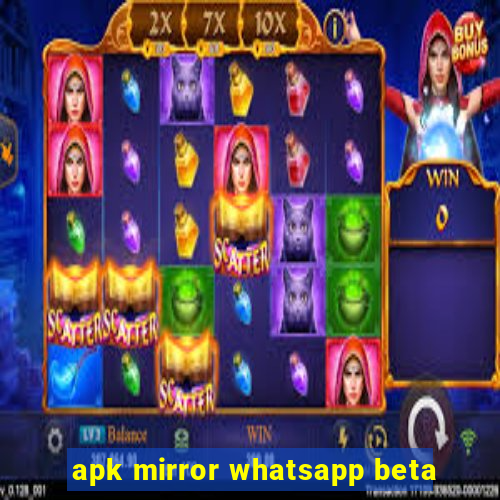 apk mirror whatsapp beta