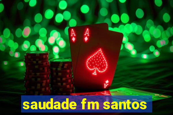 saudade fm santos