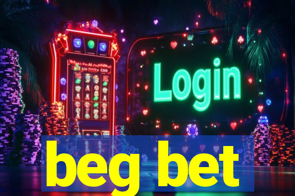 beg bet