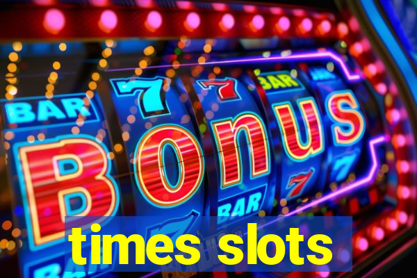 times slots