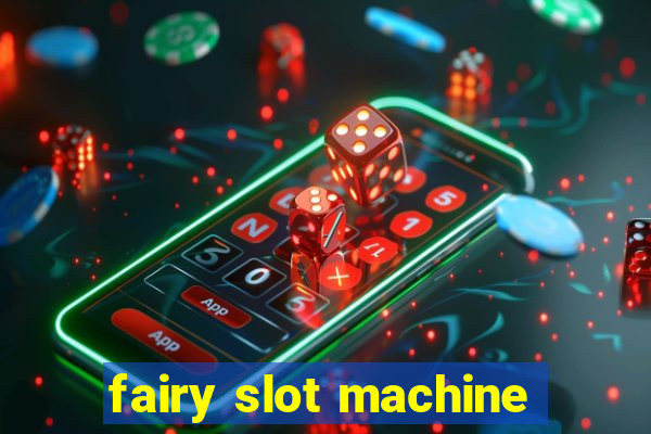 fairy slot machine