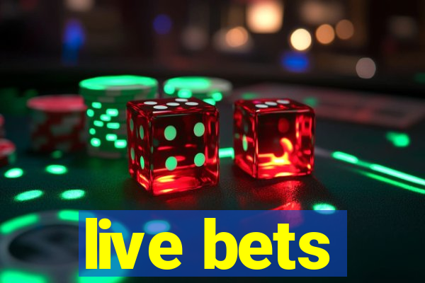 live bets