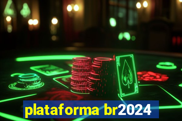 plataforma br2024