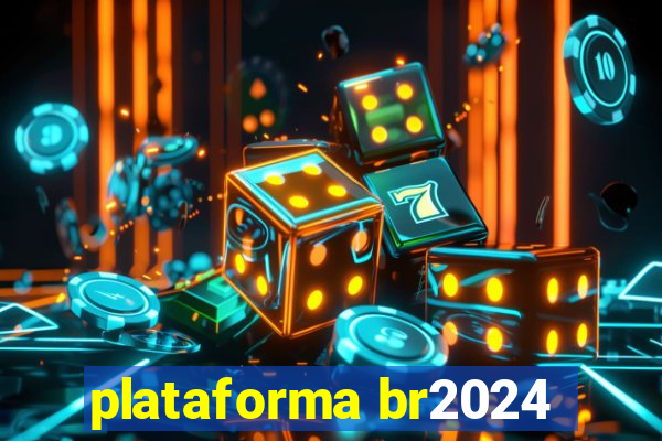 plataforma br2024