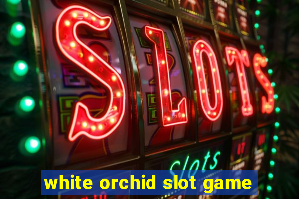 white orchid slot game