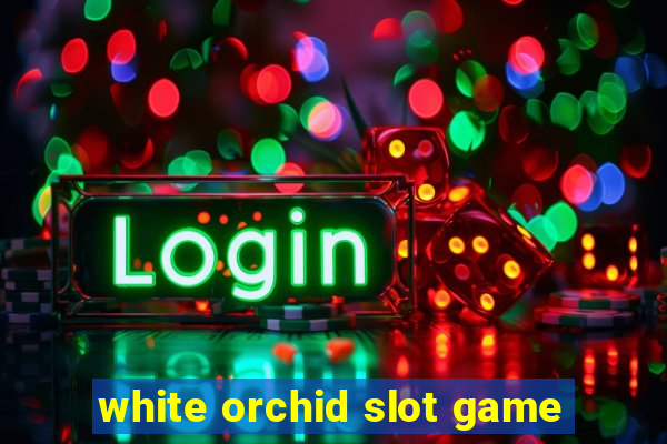 white orchid slot game