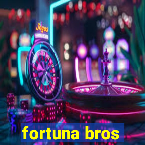 fortuna bros