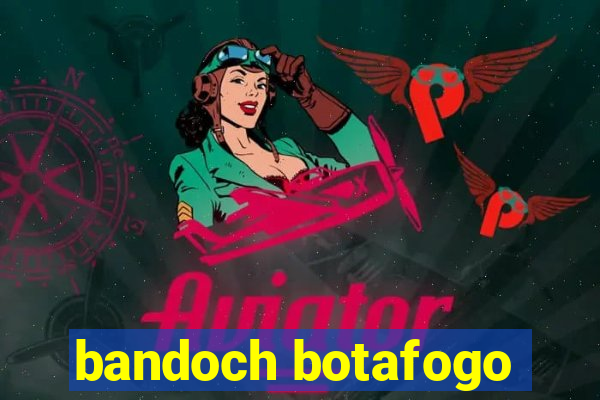 bandoch botafogo