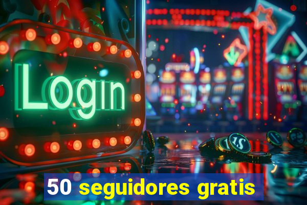 50 seguidores gratis