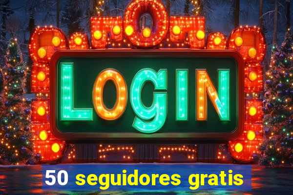 50 seguidores gratis